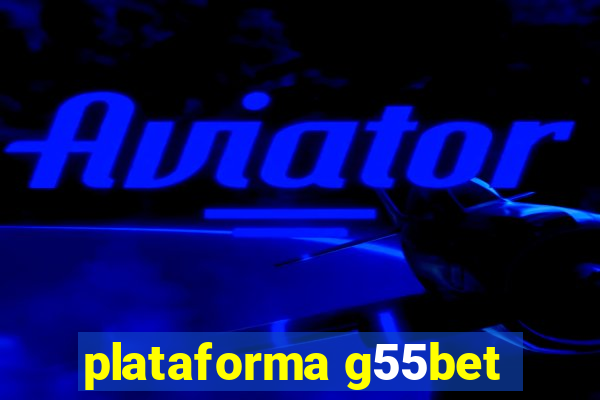 plataforma g55bet